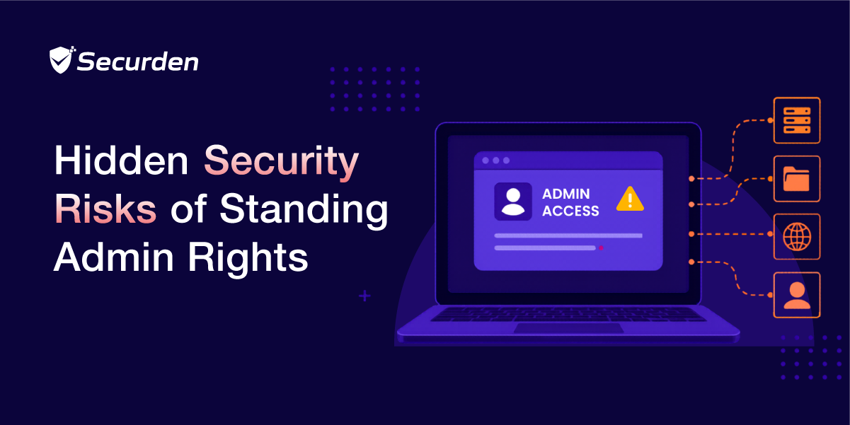 Secure Rights Standing Admin Rights: Security Risks, Threats, and Productivity Challenges